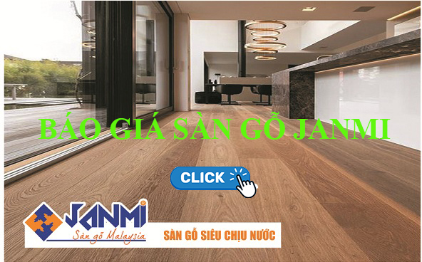 Báo giá sàn gỗ Janmi - Sàn gỗ công nghiệp Malaysia
