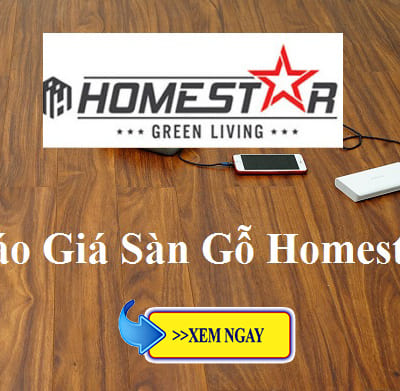 Báo giá sàn gỗ Homestar